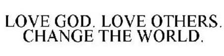 love-god-love-others-change-the-world-77566550